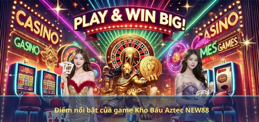 Kho Báu Aztec NEW88 – Game Nổ Hũ Huyền Thoại Giúp Người Chơi Tăng Lợi Nhuận Điểm nổi bật của game Kho Báu Aztec NEW88
